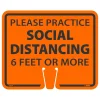 National Marker Cone Top, "Please Practice Social Distancing 6 Feet or More," 10.38" x 12.63", Orange (CS30)